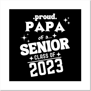 Proud Papa of a Senior Class of 2023 Posters and Art